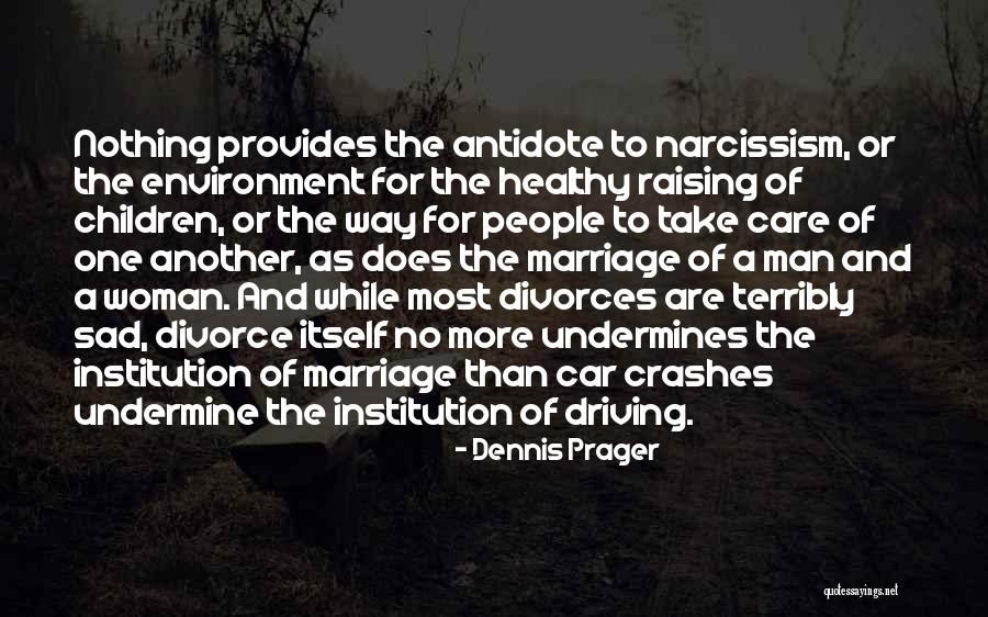 Take Care Of Yourself Healthy Quotes By Dennis Prager Take Care Of Yourself Healthy Quotes By Dennis Prager