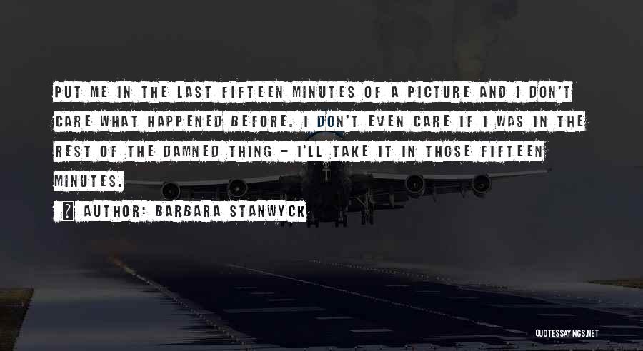 Take Care Of Yourself Picture Quotes By Barbara Stanwyck