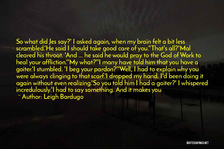 Take Care Your Girl Quotes By Leigh Bardugo Take Care Your Girl Quotes By Leigh Bardugo