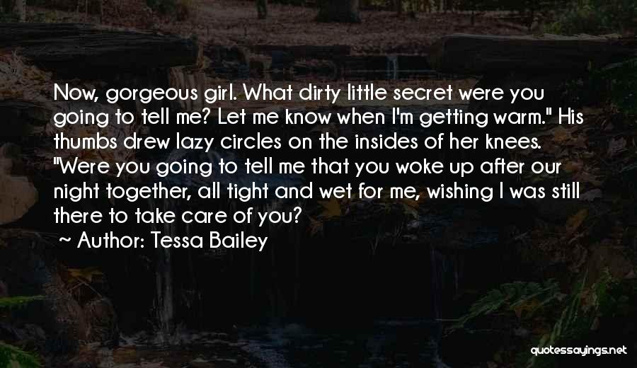Take Care Your Girl Quotes By Tessa Bailey Take Care Your Girl Quotes By Tessa Bailey