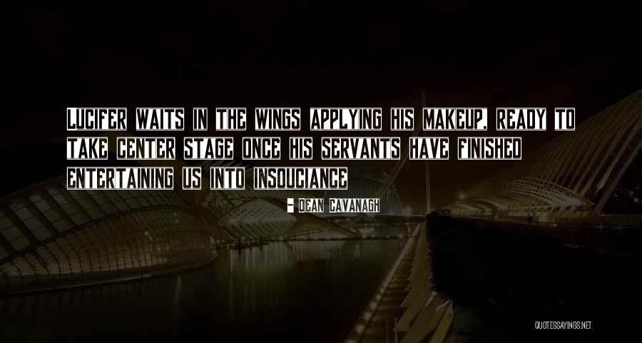 Take Center Stage Quotes By Dean Cavanagh Take Center Stage Quotes By Dean Cavanagh