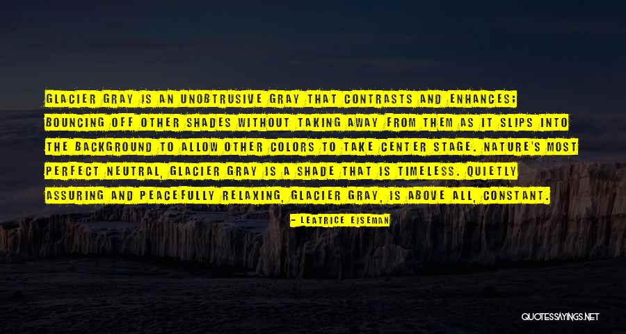 Take Center Stage Quotes By Leatrice Eiseman Take Center Stage Quotes By Leatrice Eiseman