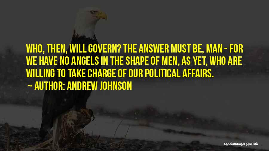 Take Charge Man Quotes By Andrew Johnson