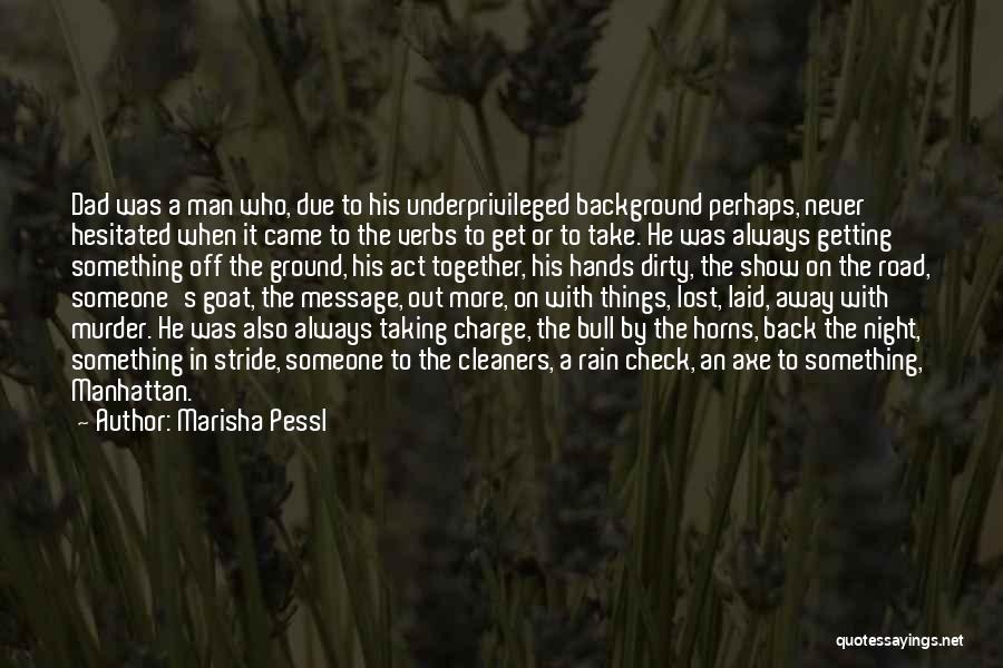 Take Charge Man Quotes By Marisha Pessl