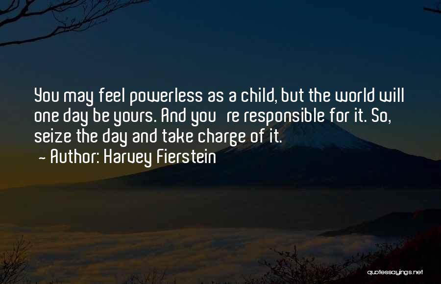 Take Charge Of The Day Quotes By Harvey Fierstein