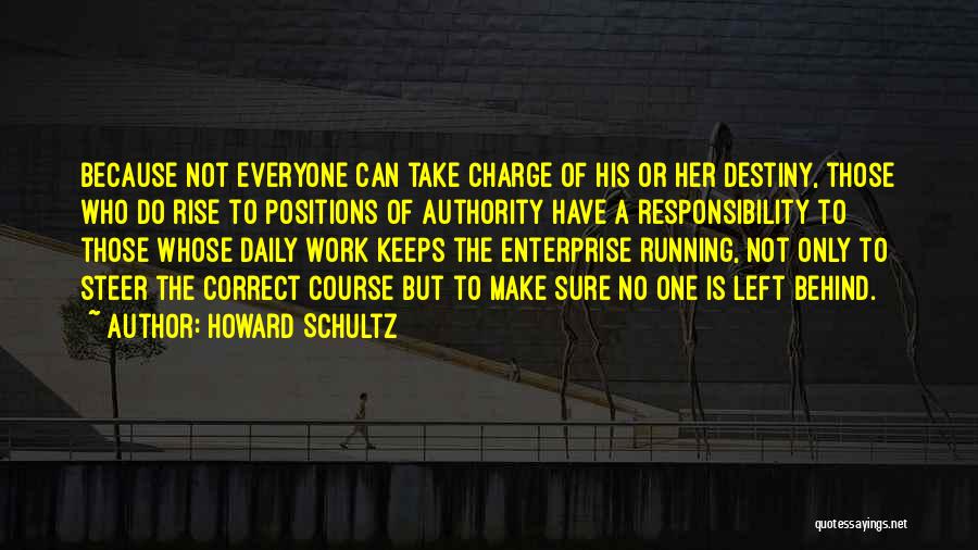 Take Charge Of Your Destiny Quotes By Howard Schultz