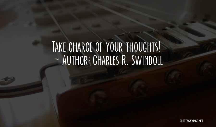 Take Charge Quotes By Charles R. Swindoll