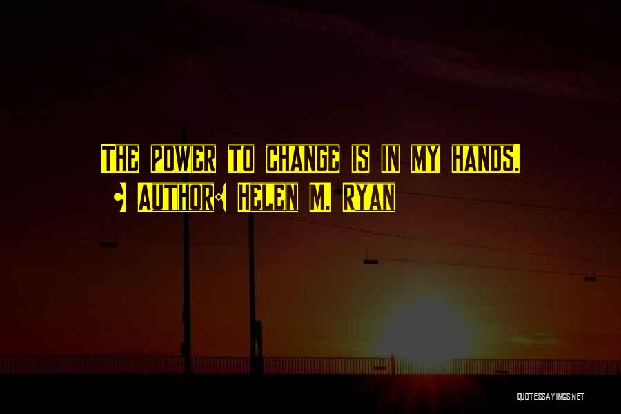 Take Charge Quotes By Helen M. Ryan