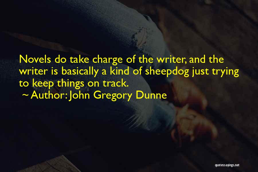 Take Charge Quotes By John Gregory Dunne