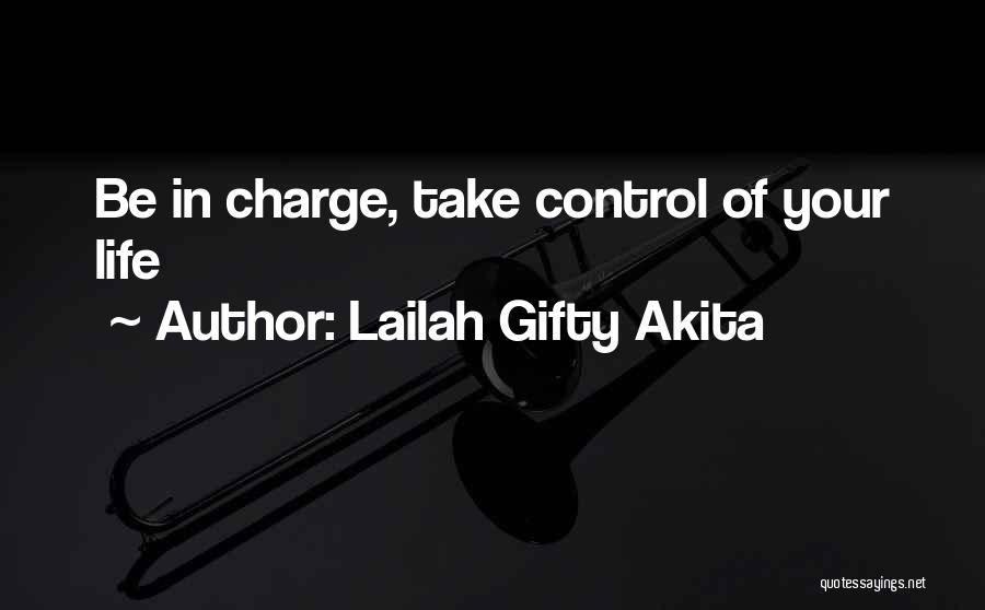 Take Charge Quotes By Lailah Gifty Akita