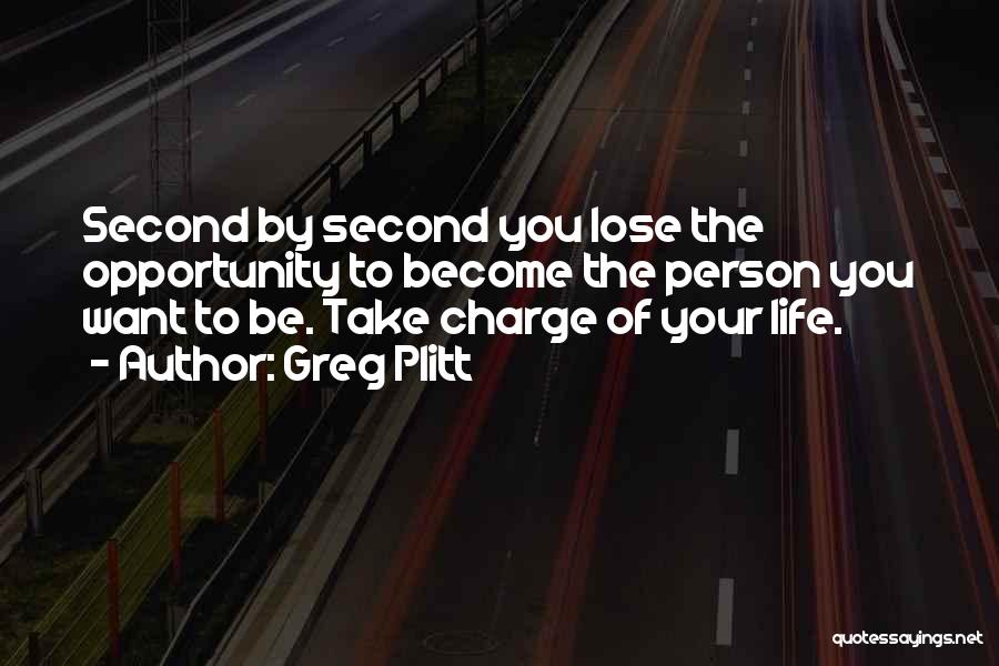 Take Charge Your Life Quotes By Greg Plitt