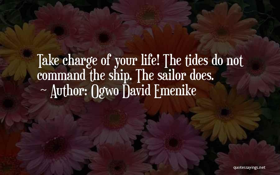 Take Charge Your Life Quotes By Ogwo David Emenike