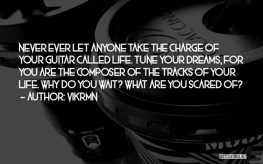 Take Charge Your Life Quotes By Vikrmn