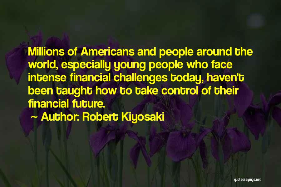 Take Control Of Your Future Quotes By Robert Kiyosaki