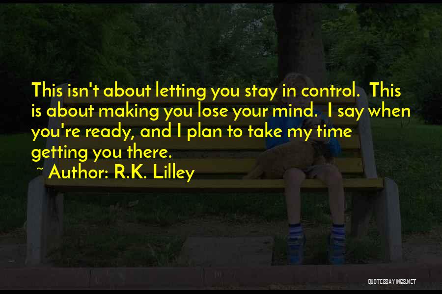 Take Control Of Your Mind Quotes By R.K. Lilley