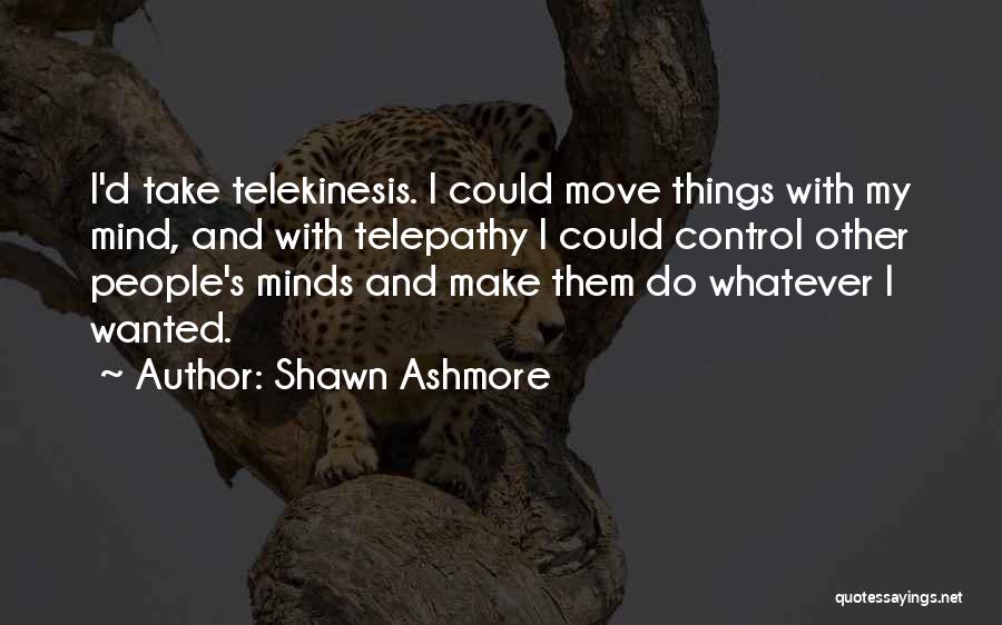 Take Control Of Your Mind Quotes By Shawn Ashmore