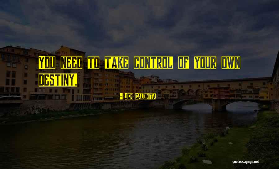 Take Control Your Life Quotes By Jen Calonita