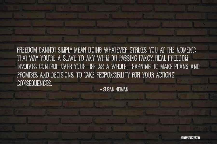 Take Control Your Life Quotes By Susan Neiman