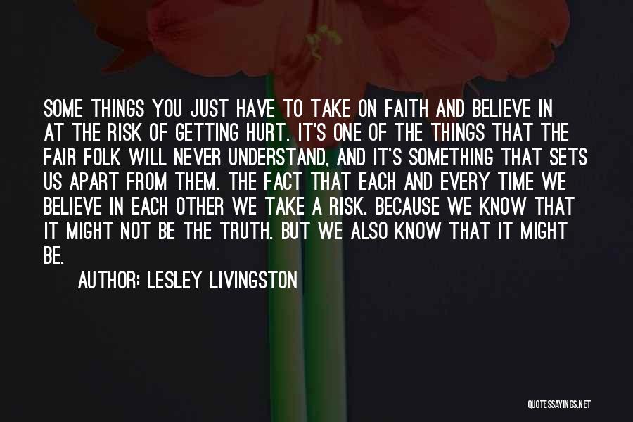 Take Every Risk Quotes By Lesley Livingston