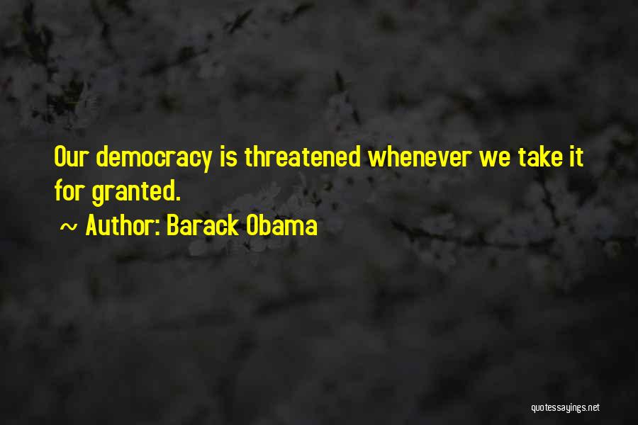 Take For Granted Quotes By Barack Obama