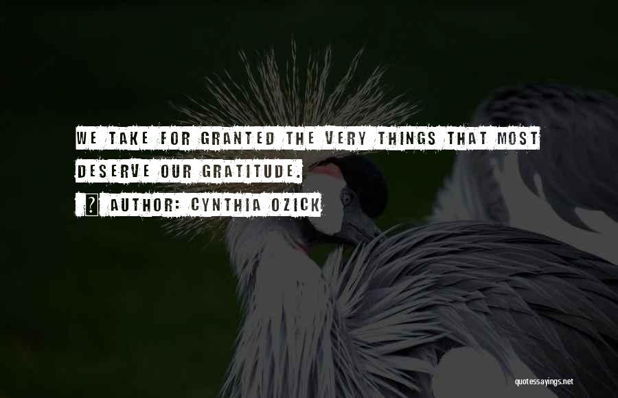 Take For Granted Quotes By Cynthia Ozick