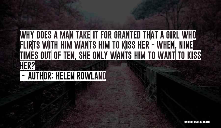 Take For Granted Quotes By Helen Rowland