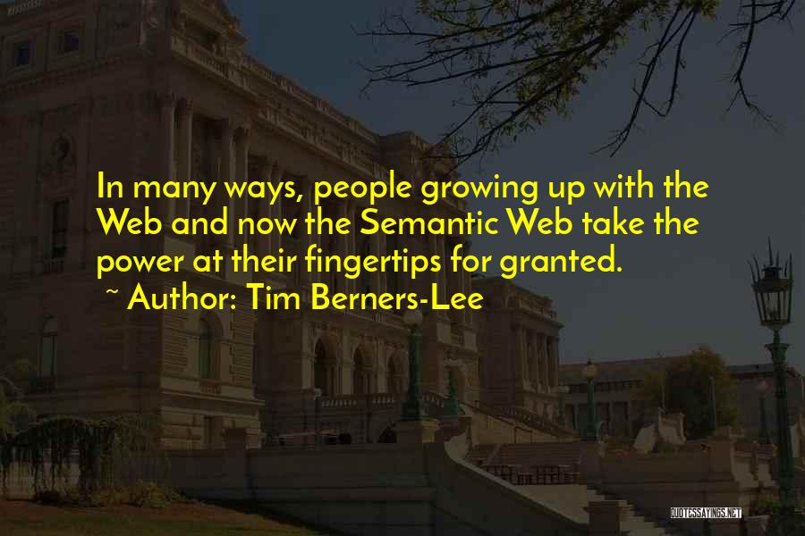 Take For Granted Quotes By Tim Berners-Lee