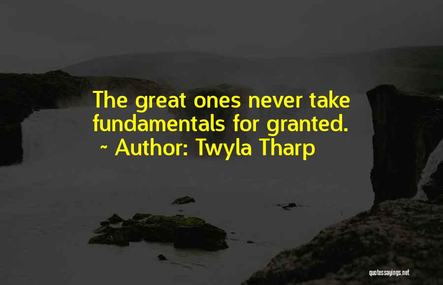 Take For Granted Quotes By Twyla Tharp