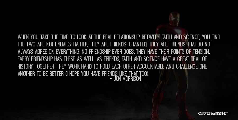 Take Friends For Granted Quotes By Jon Morrison Take Friends For Granted Quotes By Jon Morrison