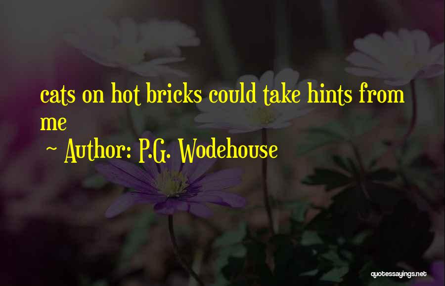 Take From Me Quotes By P.G. Wodehouse