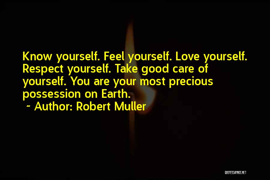 Take Good Care Yourself Quotes By Robert Muller