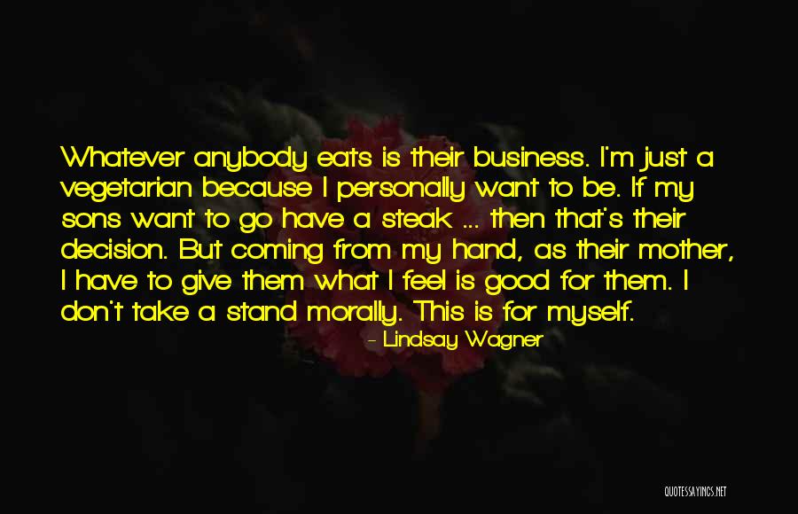 Take Good Decision Quotes By Lindsay Wagner Take Good Decision Quotes By Lindsay Wagner