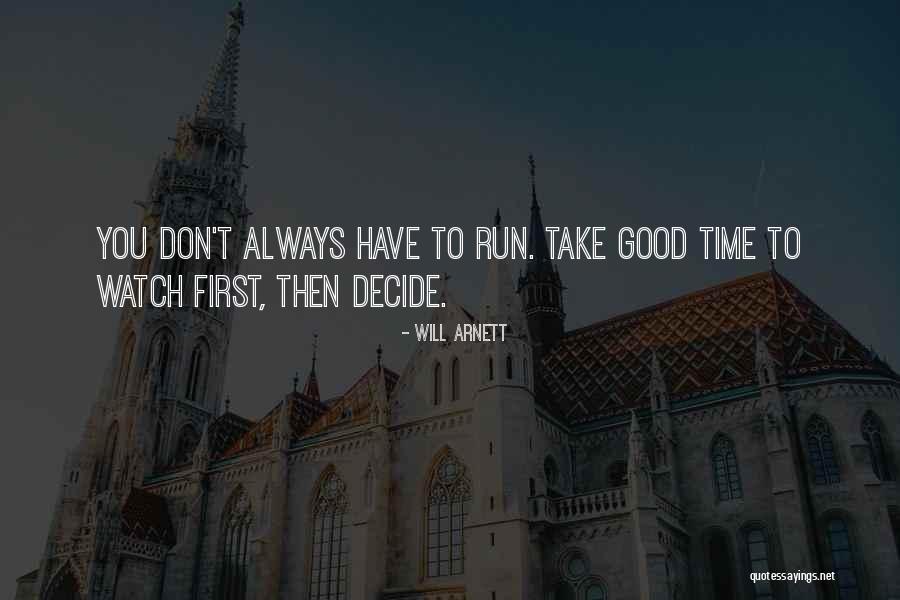 Take Good Decision Quotes By Will Arnett Take Good Decision Quotes By Will Arnett