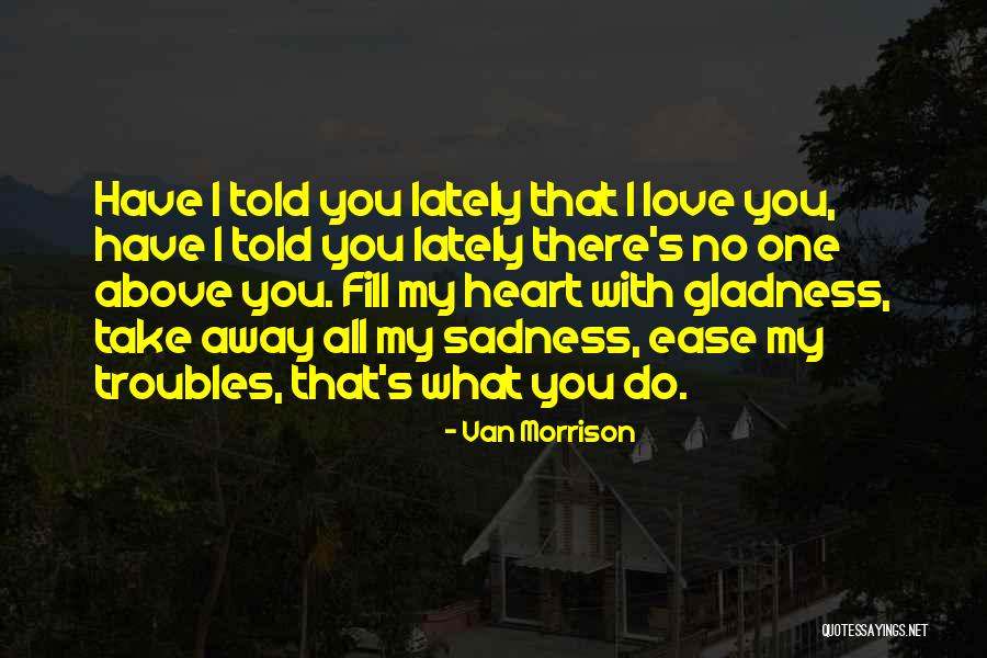 Take Heart Quotes By Van Morrison Take Heart Quotes By Van Morrison