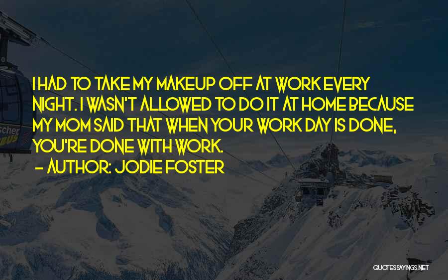 Take Home To Mom Quotes By Jodie Foster