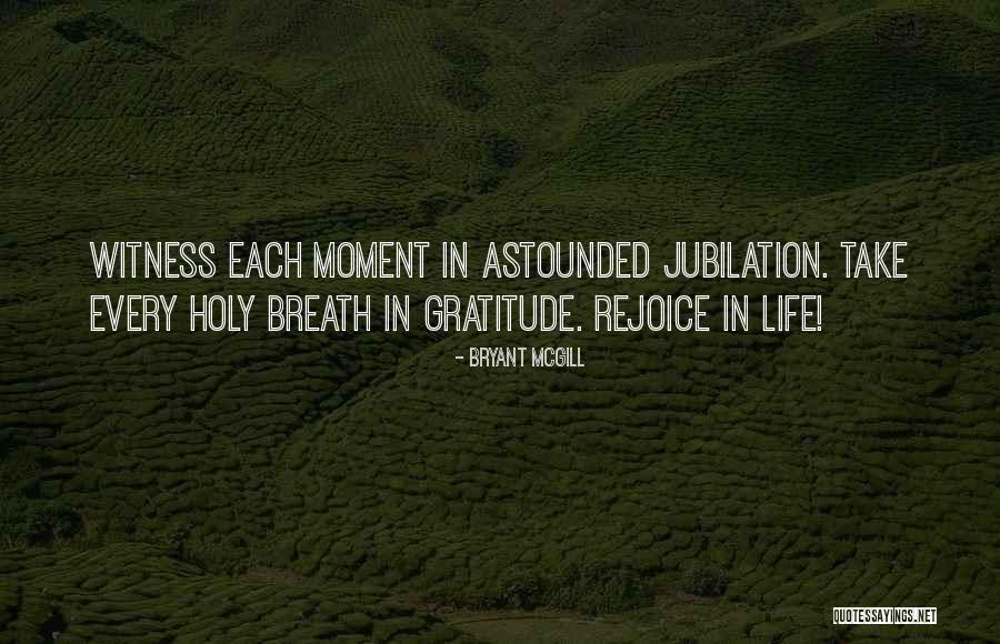 Take In Every Moment Quotes By Bryant McGill Take In Every Moment Quotes By Bryant McGill