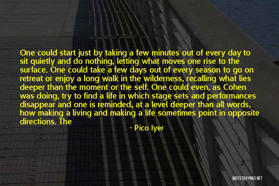 Take In Every Moment Quotes By Pico Iyer Take In Every Moment Quotes By Pico Iyer