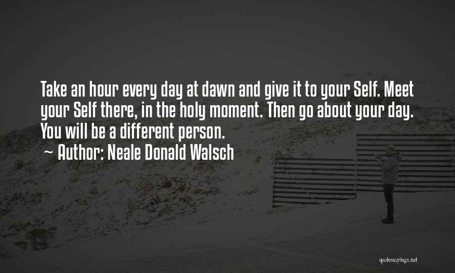 Take In The Moment Quotes By Neale Donald Walsch