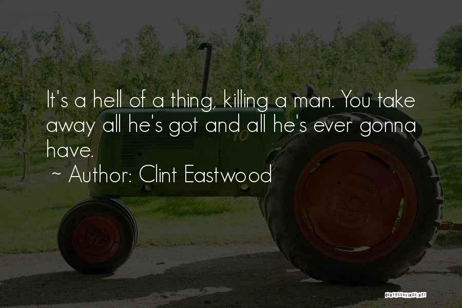 Take It All Quotes By Clint Eastwood