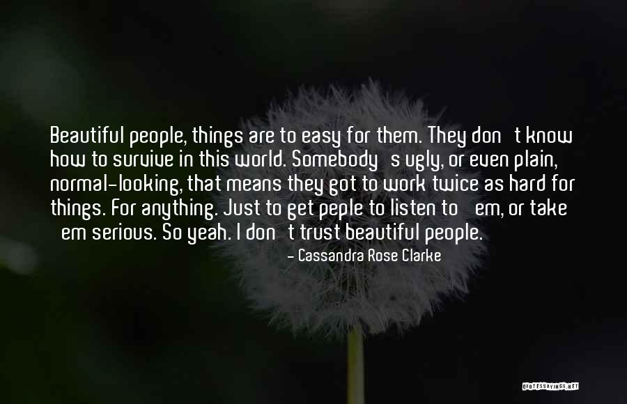 Take It Easy At Work Quotes By Cassandra Rose Clarke Take It Easy At Work Quotes By Cassandra Rose Clarke