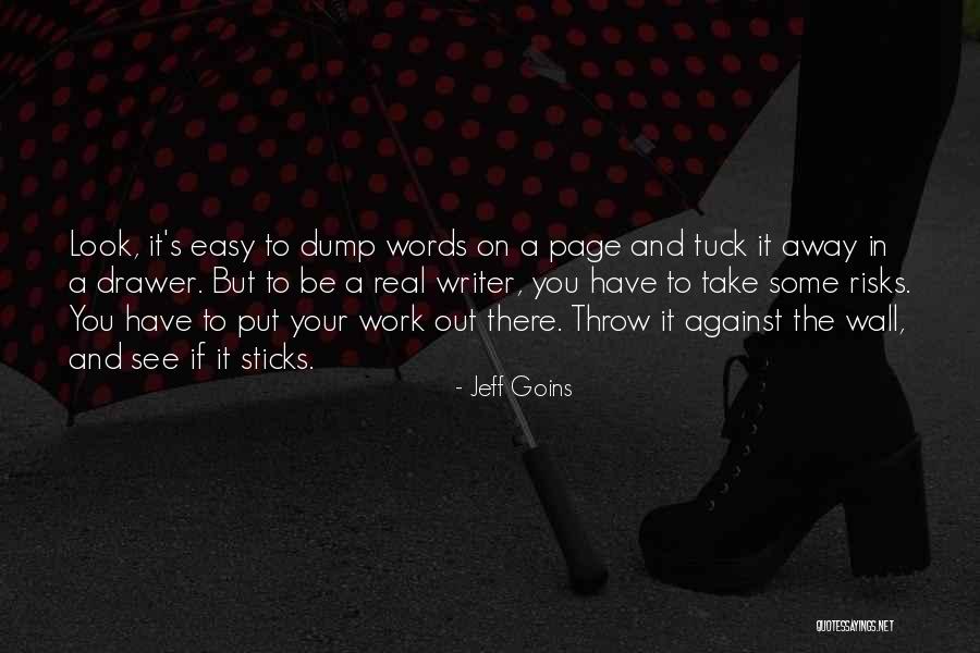Take It Easy At Work Quotes By Jeff Goins Take It Easy At Work Quotes By Jeff Goins