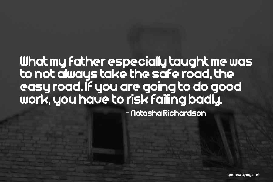 Take It Easy At Work Quotes By Natasha Richardson Take It Easy At Work Quotes By Natasha Richardson