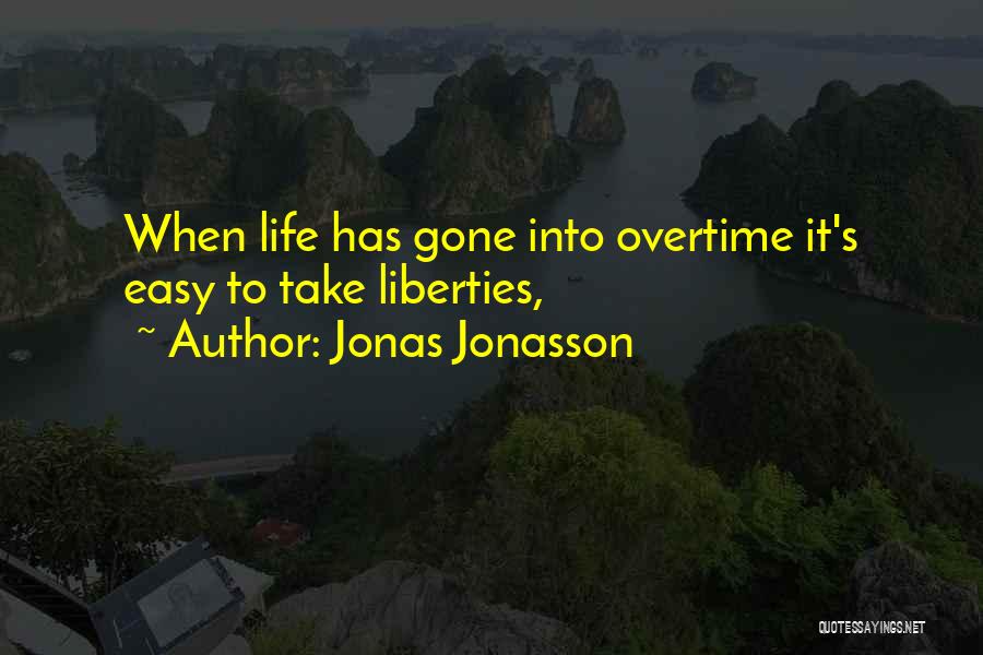 Take It Easy On Yourself Quotes By Jonas Jonasson