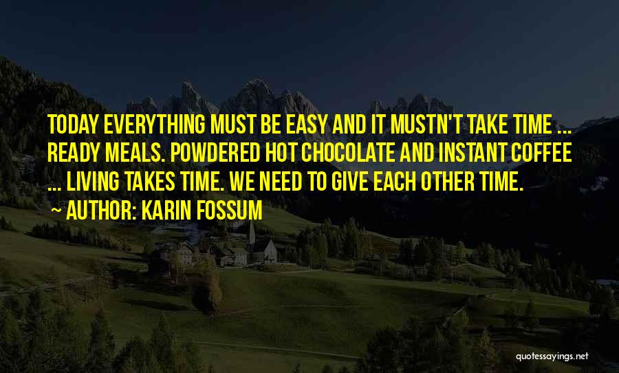 Take It Easy On Yourself Quotes By Karin Fossum