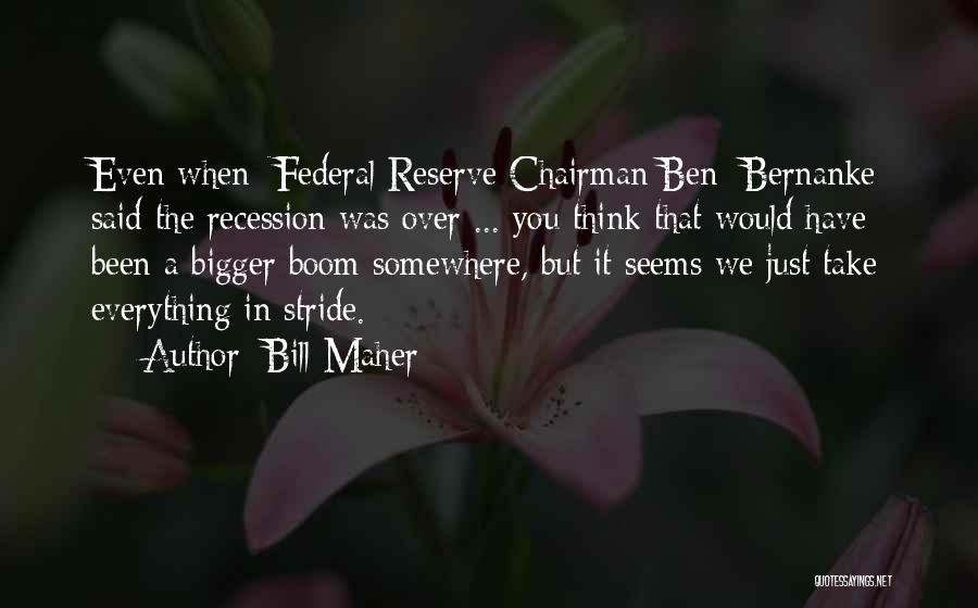 Take It In Stride Quotes By Bill Maher