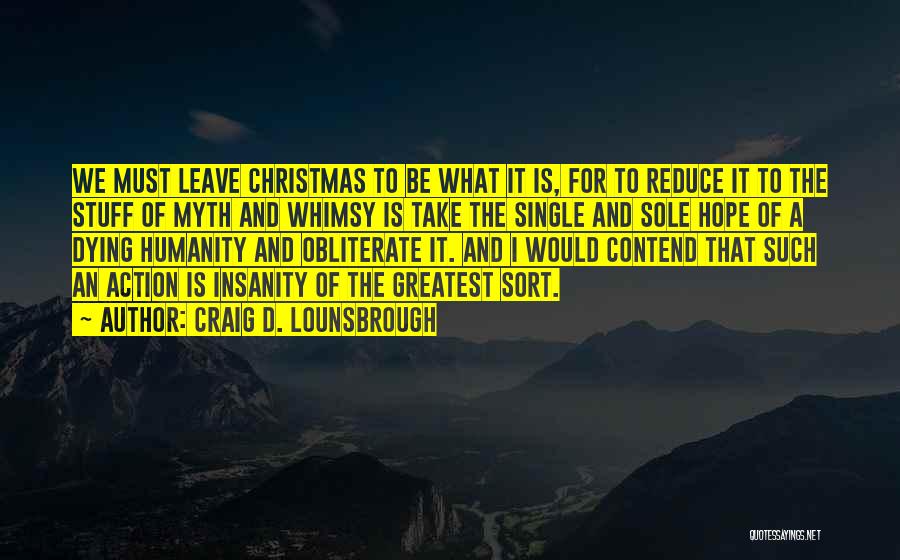 Take It Leave It Quotes By Craig D. Lounsbrough