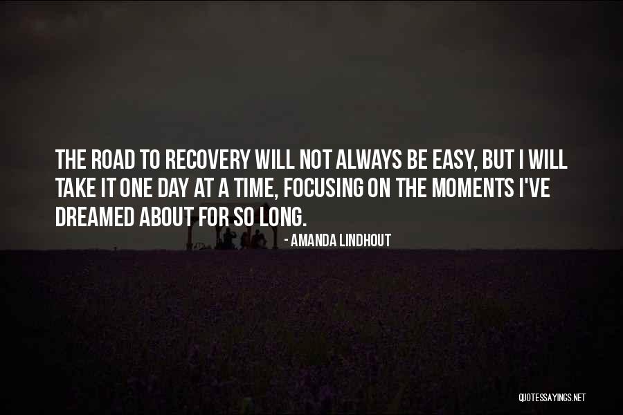 Take It One Day At A Time Quotes By Amanda Lindhout Take It One Day At A Time Quotes By Amanda Lindhout