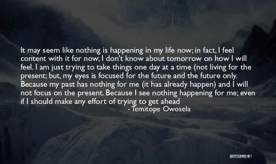 Take It One Day At A Time Quotes By Temitope Owosela Take It One Day At A Time Quotes By Temitope Owosela