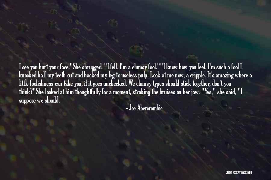Take It Out On Me Quotes By Joe Abercrombie Take It Out On Me Quotes By Joe Abercrombie