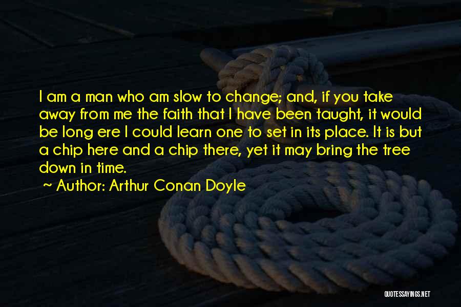 Take It Slow Quotes By Arthur Conan Doyle